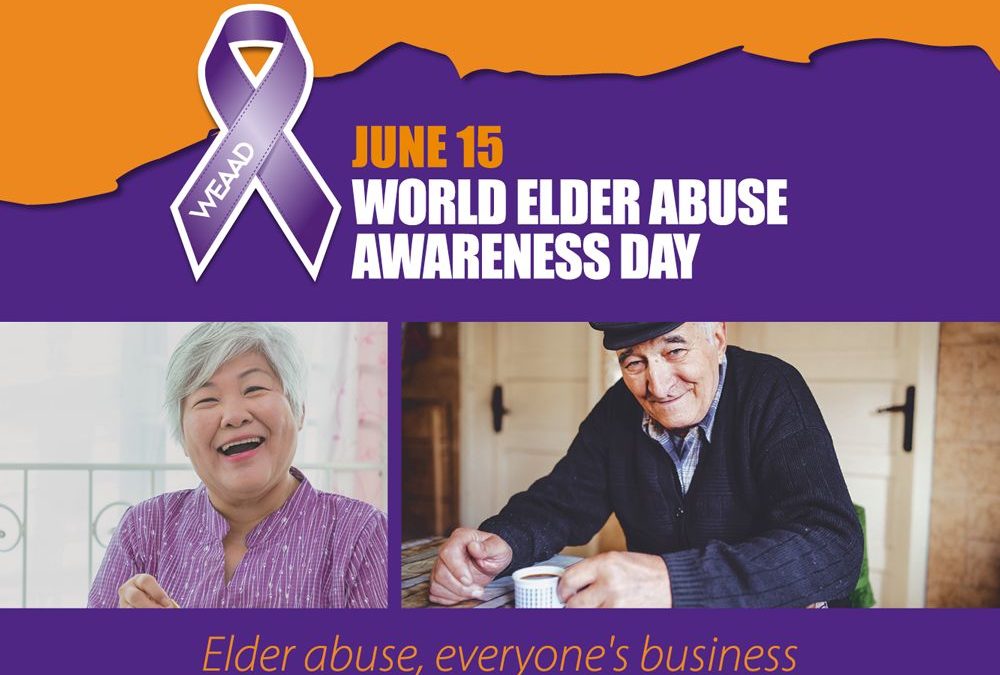 June 15 is World Elder Abuse Awareness Day